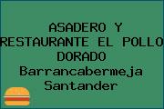 ASADERO Y RESTAURANTE EL POLLO DORADO Barrancabermeja Santander