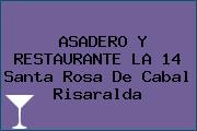 ASADERO Y RESTAURANTE LA 14 Santa Rosa De Cabal Risaralda