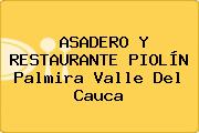 ASADERO Y RESTAURANTE PIOLÍN Palmira Valle Del Cauca