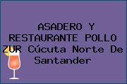 ASADERO Y RESTAURANTE POLLO ZUR Cúcuta Norte De Santander