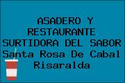ASADERO Y RESTAURANTE SURTIDORA DEL SABOR Santa Rosa De Cabal Risaralda