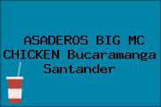 ASADEROS BIG MC CHICKEN Bucaramanga Santander