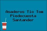 Asaderos Tio Tom Piedecuesta Santander