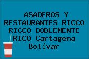 Ver asaderos y restaurantes ricco ricco doblemente rico cartagena bolivar ASADEROS Y RESTAURANTES RICCO RICCO DOBLEMENTE RICO Cartagena Bolívar
