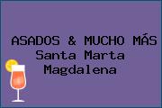 ASADOS & MUCHO MÁS Santa Marta Magdalena