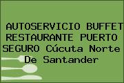 AUTOSERVICIO BUFFET RESTAURANTE PUERTO SEGURO Cúcuta Norte De Santander