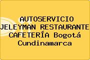 Ver autoservicio jeleyman restaurante cafeteria bogota cundinamarca AUTOSERVICIO JELEYMAN RESTAURANTE CAFETERÍA Bogotá Cundinamarca