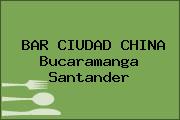 BAR CIUDAD CHINA Bucaramanga Santander