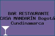 BAR RESTAURANTE CASA MANDARÍN Bogotá Cundinamarca