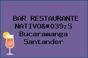 BAR RESTAURANTE NATIVO'S Bucaramanga Santander