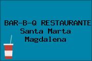 BAR-B-Q RESTAURANTE Santa Marta Magdalena