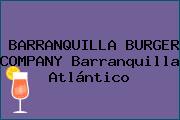 BARRANQUILLA BURGER COMPANY Barranquilla Atlántico