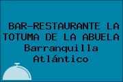Ver barrestaurante la totuma de la abuela barranquilla atlantico BAR-RESTAURANTE LA TOTUMA DE LA ABUELA Barranquilla Atlántico