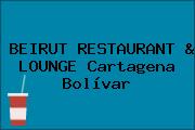 BEIRUT RESTAURANT & LOUNGE Cartagena Bolívar