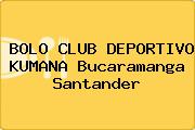 BOLO CLUB DEPORTIVO KUMANA Bucaramanga Santander