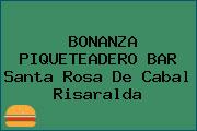 BONANZA PIQUETEADERO BAR Santa Rosa De Cabal Risaralda