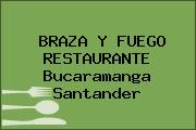BRAZA Y FUEGO RESTAURANTE Bucaramanga Santander