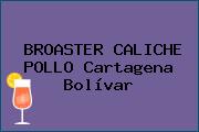 BROASTER CALICHE POLLO Cartagena Bolívar
