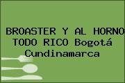 BROASTER Y AL HORNO TODO RICO Bogotá Cundinamarca