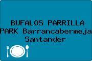 BUFALOS PARRILLA PARK Barrancabermeja Santander