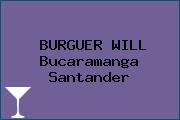 BURGUER WILL Bucaramanga Santander