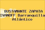 BUSTAMANTE ZAPATA IVANOFF Barranquilla Atlántico