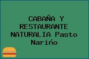 CABAÑA Y RESTAURANTE NATURALIA Pasto Nariño