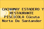 CACHAMAY ESTADERO Y RESTAURANTE PISCICOLA Cúcuta Norte De Santander