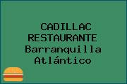 CADILLAC RESTAURANTE Barranquilla Atlántico