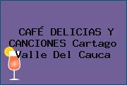 CAFÉ DELICIAS Y CANCIONES Cartago Valle Del Cauca