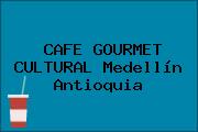 CAFE GOURMET CULTURAL Medellín Antioquia