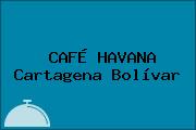 CAFÉ HAVANA Cartagena Bolívar