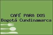 CAFÉ PARA DOS Bogotá Cundinamarca