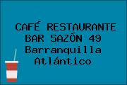 CAFÉ RESTAURANTE BAR SAZÓN 49 Barranquilla Atlántico