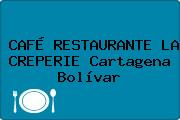CAFÉ RESTAURANTE LA CREPERIE Cartagena Bolívar