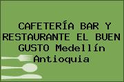CAFETERÍA BAR Y RESTAURANTE EL BUEN GUSTO Medellín Antioquia