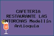 CAFETERIA RESTAURANTE LAS ANTORCHAS Medellín Antioquia