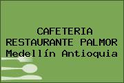 CAFETERIA RESTAURANTE PALMOR Medellín Antioquia