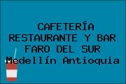 CAFETERÍA RESTAURANTE Y BAR FARO DEL SUR Medellín Antioquia