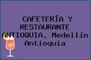 CAFETERÍA Y RESTAURANTE ANTIOQUIA. Medellín Antioquia