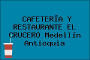CAFETERÍA Y RESTAURANTE EL CRUCERO Medellín Antioquia