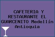 CAFETERIA Y RESTAURANTE EL GUARCENITO Medellín Antioquia