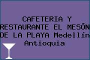 CAFETERIA Y RESTAURANTE EL MESÓN DE LA PLAYA Medellín Antioquia