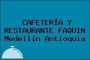 CAFETERÍA Y RESTAURANTE FAQUIN Medellín Antioquia
