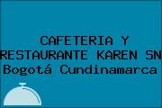 CAFETERIA Y RESTAURANTE KAREN SN Bogotá Cundinamarca