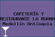 CAFETERÍA Y RESTAURANTE LA RUANA Medellín Antioquia