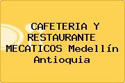 CAFETERIA Y RESTAURANTE MECATICOS Medellín Antioquia