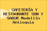 CAFETERÍA Y RESTAURANTE SON Y SABOR Medellín Antioquia