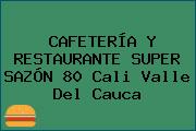CAFETERÍA Y RESTAURANTE SUPER SAZÓN 80 Cali Valle Del Cauca