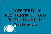 CAFETERÍA Y RESTAURANTE TODO PAISA Medellín Antioquia